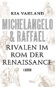 Cover-Bild zum Titel 'Michelangelo & Raffael' von 'Kia Vahland'