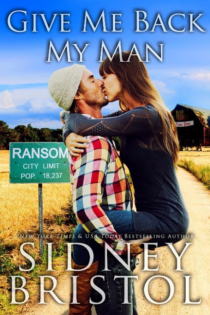 Give Me Back My Man (The Love Barn, #1) - Sidney Bristol