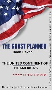 The Ghost Planner Book Eleven ... The United Continent of the Americas ... (THE GHOST PLANNER SERIES, #11) - Percy Stevenson