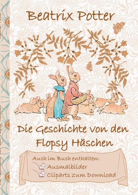 Die Geschichte von den Flopsy Häschen (inklusive Ausmalbilder und Cliparts zum Download) - Beatrix Potter, Elizabeth M. Potter