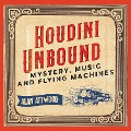 Cover-Bild zum Titel 'Houdini Unbound' von 'Alan Attwood'