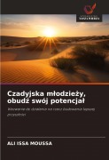 Cover-Bild zum Titel 'Czadyjska m¿odzie¿y, obud¿ swój potencja¿' von 'Ali Issa Moussa'
