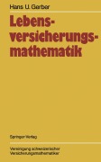 Cover-Bild zum Titel 'Lebensversicherungsmathematik' von 'Hans U. Gerber'