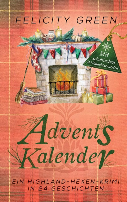 Highland-Hexen-Krimi Adventskalender - Felicity Green
