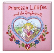 Prinzessin Lillifee und der Bergkristall - Monika Finsterbusch