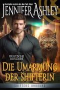 Cover-Bild zum Titel 'Die Umarmung der Shifterin (Shifters Unbound: Deutsche Ausgabe, #16)' von 'Jennifer Ashley'