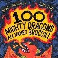 Cover-Bild zum Titel '100 Mighty Dragons All Named Broccoli' von 'David Larochelle'