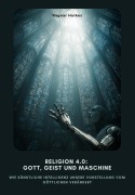 Cover-Bild zum Titel 'Religion 4.0: Gott, Geist und Maschine' von 'Ragnar Hulkes'