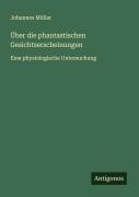 Cover-Bild zum Titel 'Über die phantastischen Gesichtserscheinungen' von 'Johannes Müller'