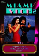 Cover-Bild zum Titel 'MIAMI VICE 2: SPIEL UM RACHE' von 'Stephen Grave'