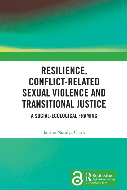 Resilience, Conflict-Related Sexual Violence and Transitional Justice - Janine Natalya Clark
