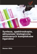 Cover-Bild zum Titel 'Synteza, spektroskopia, aktywno¿¿ biologiczna mieszanych kompleksów ligandów' von 'Hanan Okla'