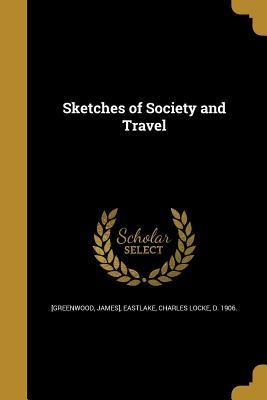 Sketches of Society and Travel -