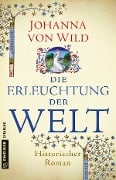 Die Erleuchtung der Welt - Johanna von Wild