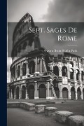 Cover-Bild zum Titel 'Sept. Sages De Rome' von 'Gaston Bruno Paulin Paris'