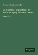 Cover-Bild zum Titel 'Die Geschichte Englands seit der Thronbesteigung Jacob des Zweiten' von 'Thomas Babington Macaulay'