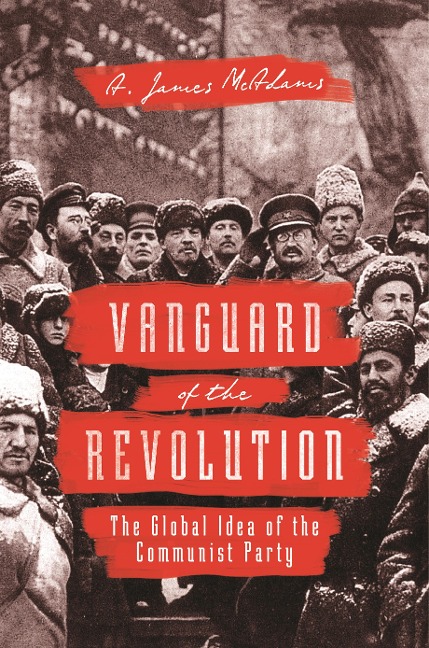 Vanguard of the Revolution - A. James Mcadams