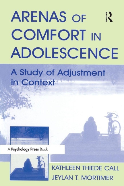 Arenas of Comfort in Adolescence - Jeylan T. Mortimer, Kathleen T. Call