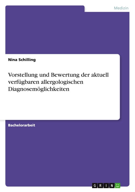 Vorstellung und Bewertung der aktuell verfügbaren allergologischen Diagnosemöglichkeiten - Nina Schilling