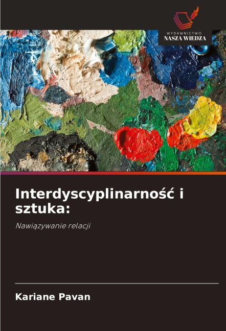 Interdyscyplinarno¿¿ i sztuka: - Kariane Pavan