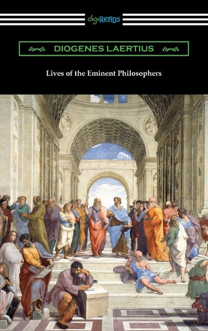 Lives of the Eminent Philosophers - Diogenes Laertius