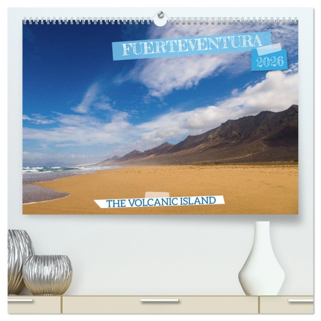 Fuerteventrua The volcanic island (High Quality Premium Wall Calendar 2026 DIN A2 landscape),CALVENDO 12 Month Wall Calendar - Mario Koch Fotografie