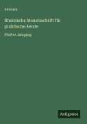 Cover-Bild zum Titel 'Rheinische Monatsschrift für praktische Aerzte' von 'Anonym'