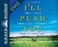 Cover-Bild zum Titel 'I'll Push You (Library Edition): A Journey of 500 Miles, Two Best Friends, and One Wheelchair' von 'Patrick Gray, Justin Skeesuck'