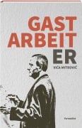 Cover-Bild zum Titel 'Gastarbeiter' von 'Vica Mitrovic'