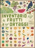 Cover-Bild zum Titel 'Inventario illustrato dei frutti e degli ortaggi' von 'Emmanuelle Tchoukriel, Virginie Aladjidi'