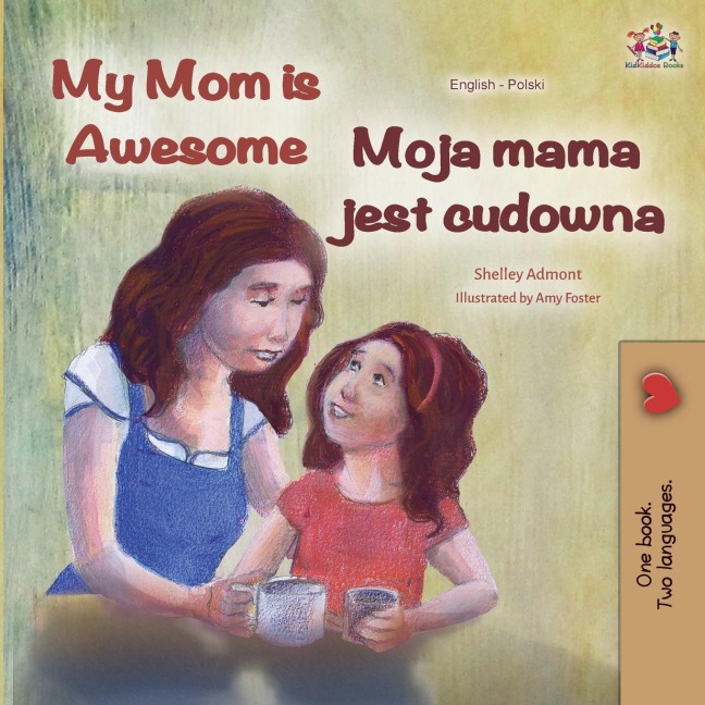 My Mom is Awesome (English Polish Bilingual Book) - Shelley Admont, Kidkiddos Books