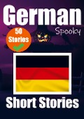 Cover-Bild zum Titel '50 Short Spooky Storiеs in German A Bilingual Journеy in English and German: Haunted Tales in English and German Learn German Language in' von 'Auke de Haan, Skriuwer Com'