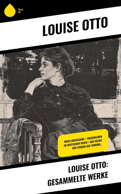 Louise Otto: Gesammelte Werke - Louise Otto