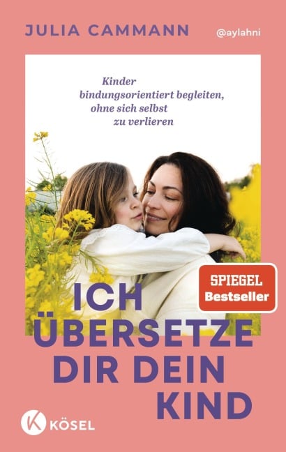 Ich übersetze dir dein Kind - Julia Cammann