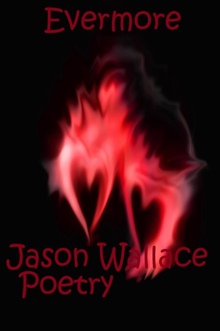 Evermore (Poetry, #6) - Jason Wallace Poetry