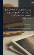 Cover-Bild zum Titel 'La Divina Commedia, L'Orlando Furioso E La Gerusalemme Liberata' von 'Carlo Salvioni'