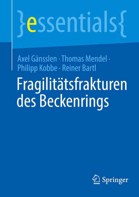 Fragilitätsfrakturen des Beckenrings - Axel Gänsslen, Reiner Bartl, Philipp Kobbe, Thomas Mendel