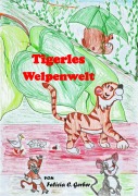 Cover-Bild zum Titel 'Tigerles Welpenwelt' von 'Felicia C. Gerber'