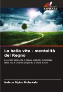 Cover-Bild zum Titel 'La bella vita - mentalità del Regno' von 'Nelson Mpho Mohakala'