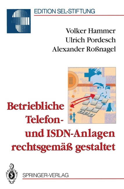 Betriebliche Telefon- und ISDN-Anlagen rechtsgemäß gestaltet - Volker Hammer, Alexander Roßnagel, Ulrich Pordesch