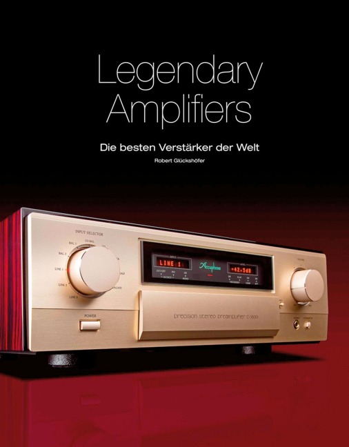 Legendary Amplifiers: Die besten Verstärker der Welt - Robert Glückshöfer