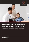 Poradnictwo w zakresie stomatologii dzieci¿cej - Alisha Bele