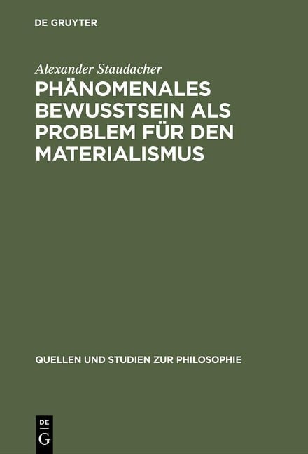 Phänomenales Bewußtsein als Problem für den Materialismus - Alexander Staudacher