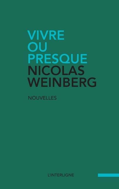 Vivre ou presque - Nicolas Weinberg