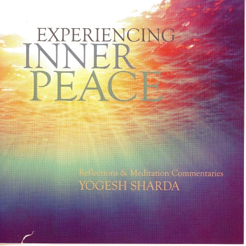 Experiencing Inner Peace - Yogesh Sharda