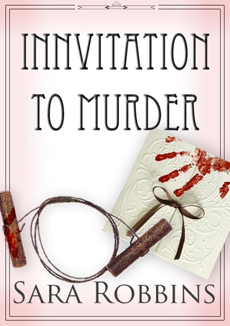 Innvitation To Murder (Aspen Valley Inn Series, #3) - Sara Robbins