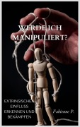 Werde ich manipuliert ? - Fabienne P.