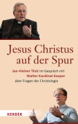 Cover-Bild zum Titel 'Jesus Christus auf der Spur' von 'Walter Kasper, Jan-Heiner Tück'