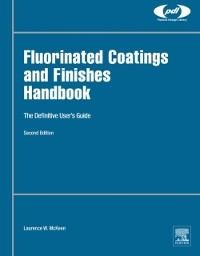 Fluorinated Coatings and Finishes Handbook - Laurence W. Mckeen