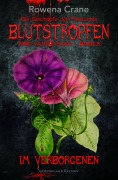Cover-Bild zum Titel 'Blutstropfen - Die Geschöpfe der Finsternis, Band 8: Im Verborgenen' von 'Rowena Crane'